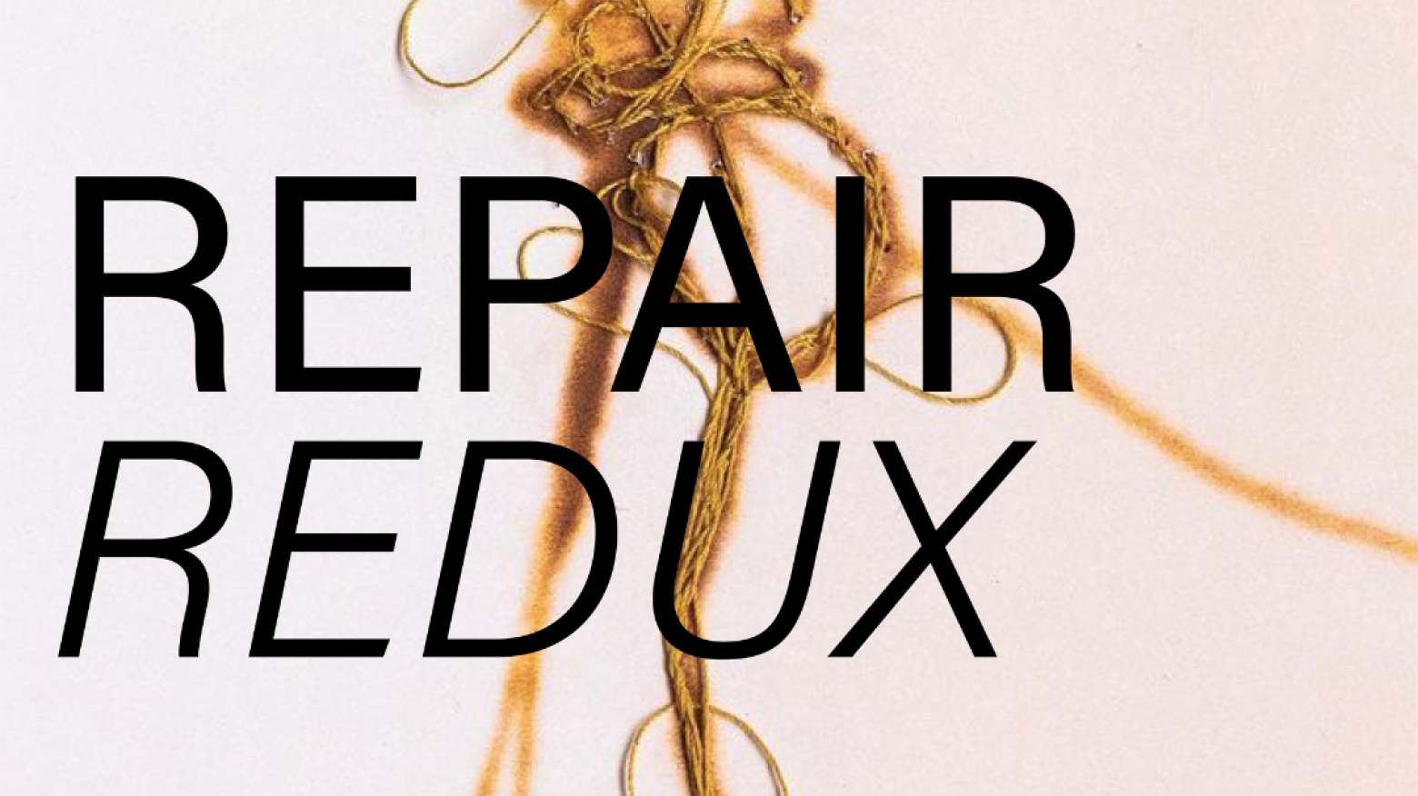 'REPAIR REDUX' by repair collective